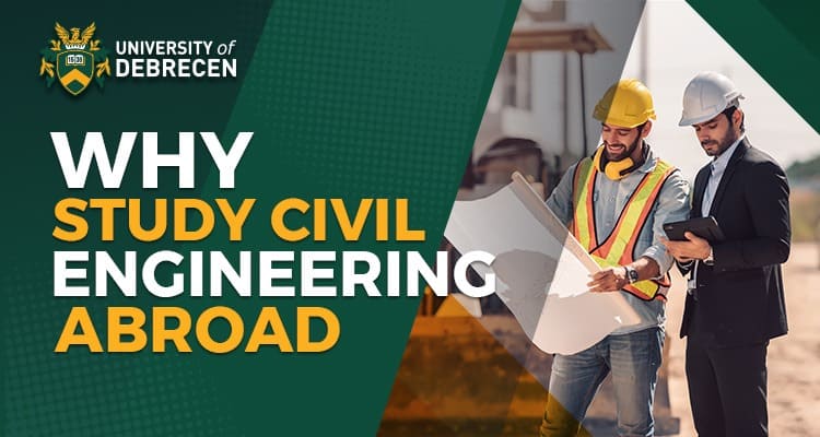 Study Civil Engineering Abroad: Build an Impactful Global Future